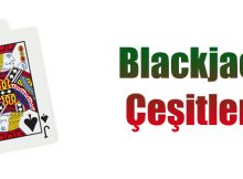 blackjack çeşitleri nelerdir ?