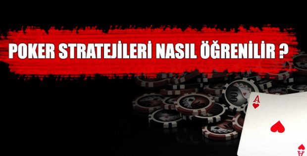 poker stratejileri en iyi şekilde nasıl öğrenilir ?